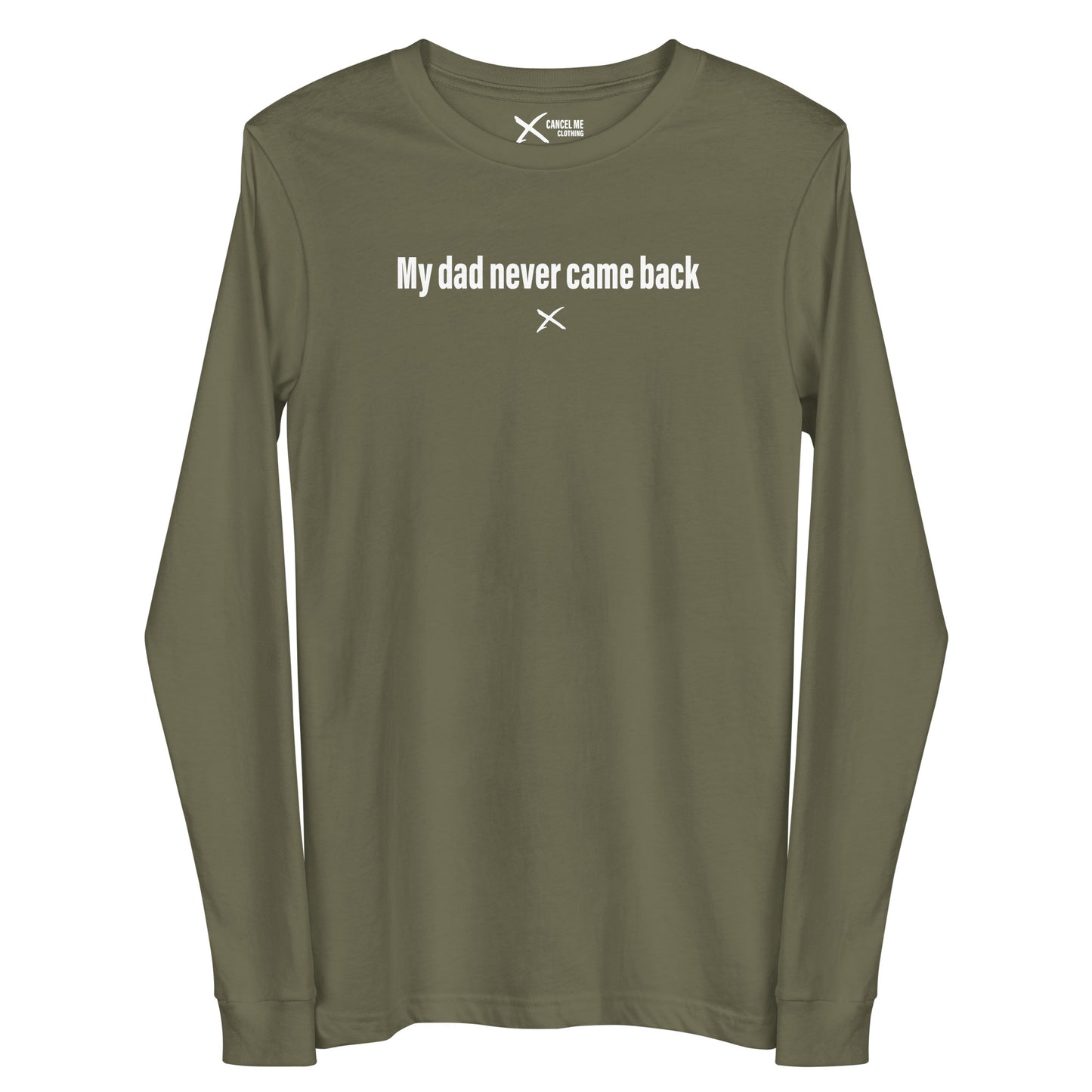 My dad never came back - Longsleeve