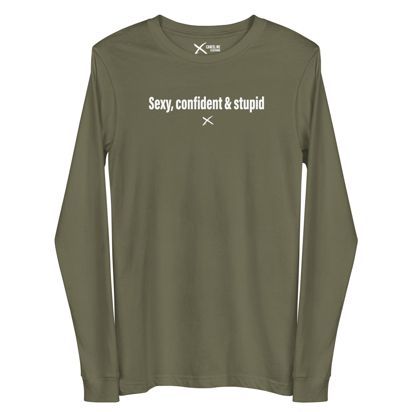 Sexy, confident & stupid - Longsleeve