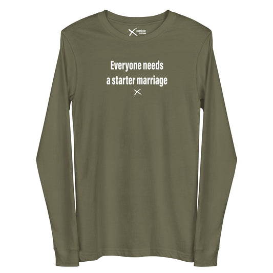 Everyone needs a starter marriage - Longsleeve