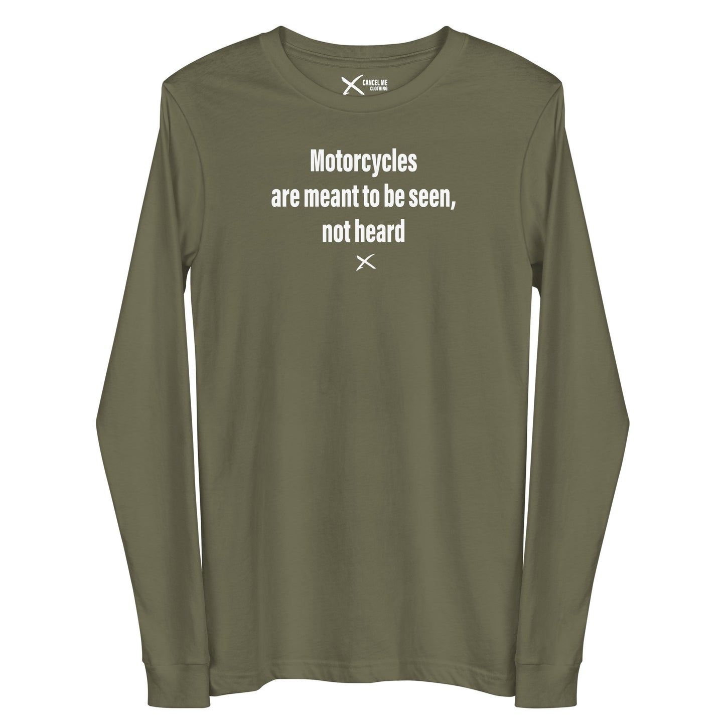 Motorcycles are meant to be seen, not heard - Longsleeve