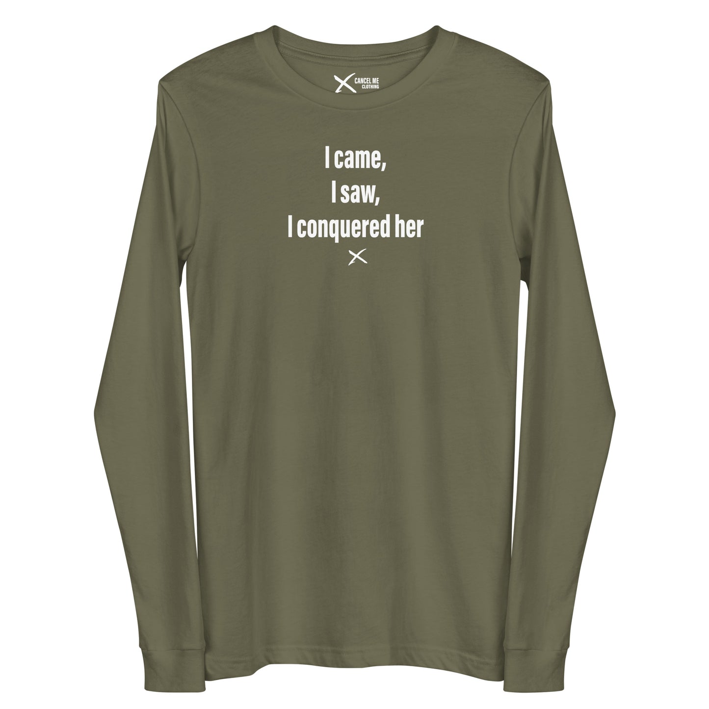 I came, I saw, I conquered her - Longsleeve