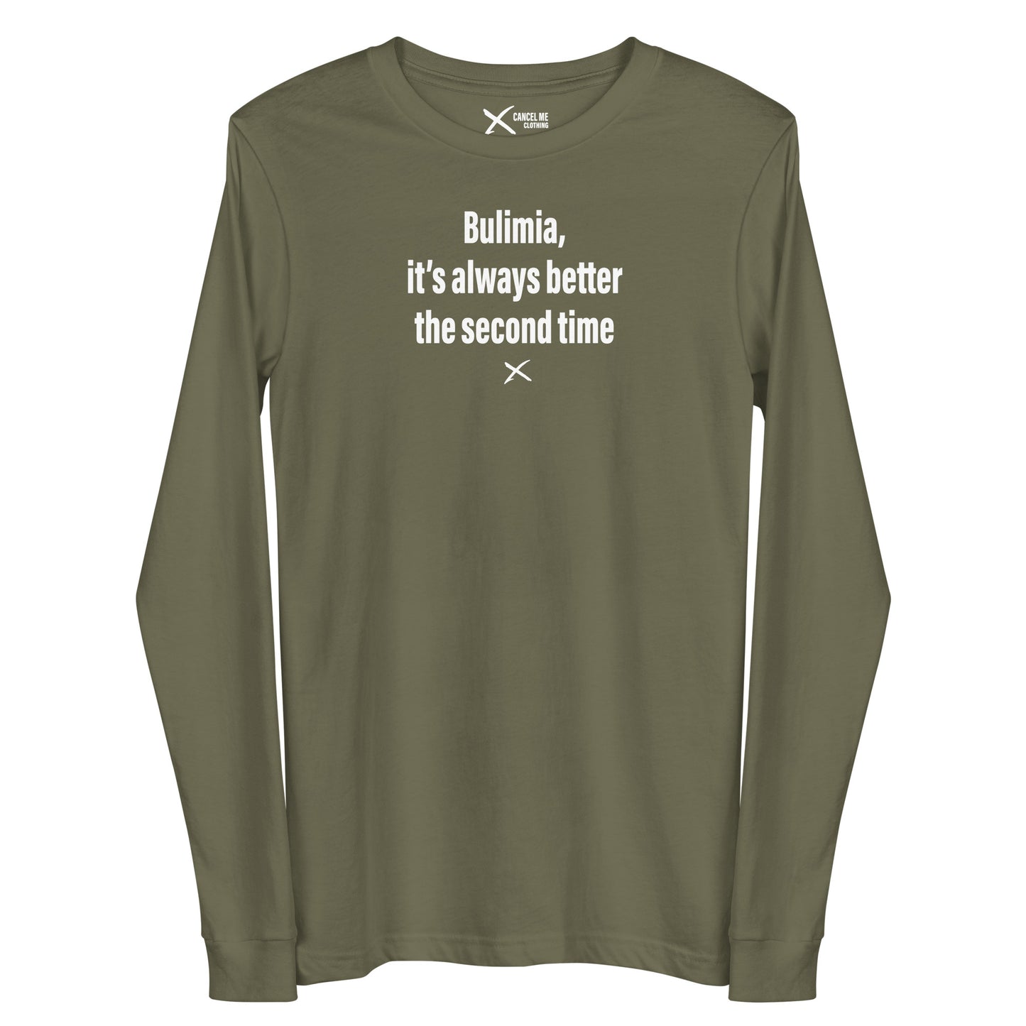 Bulimia, it's always better the second time - Longsleeve