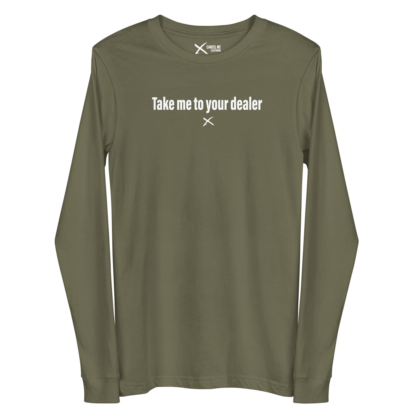 Take me to your dealer - Longsleeve