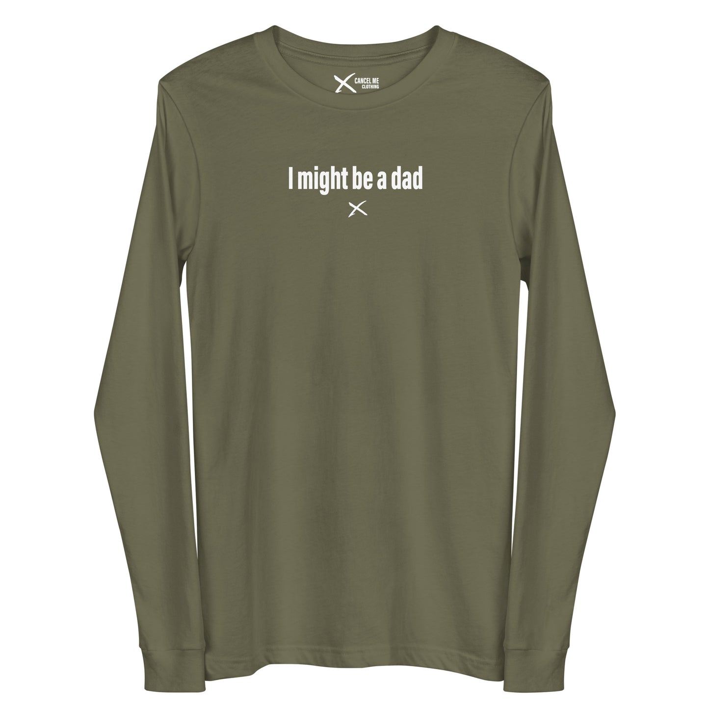 I might be a dad - Longsleeve