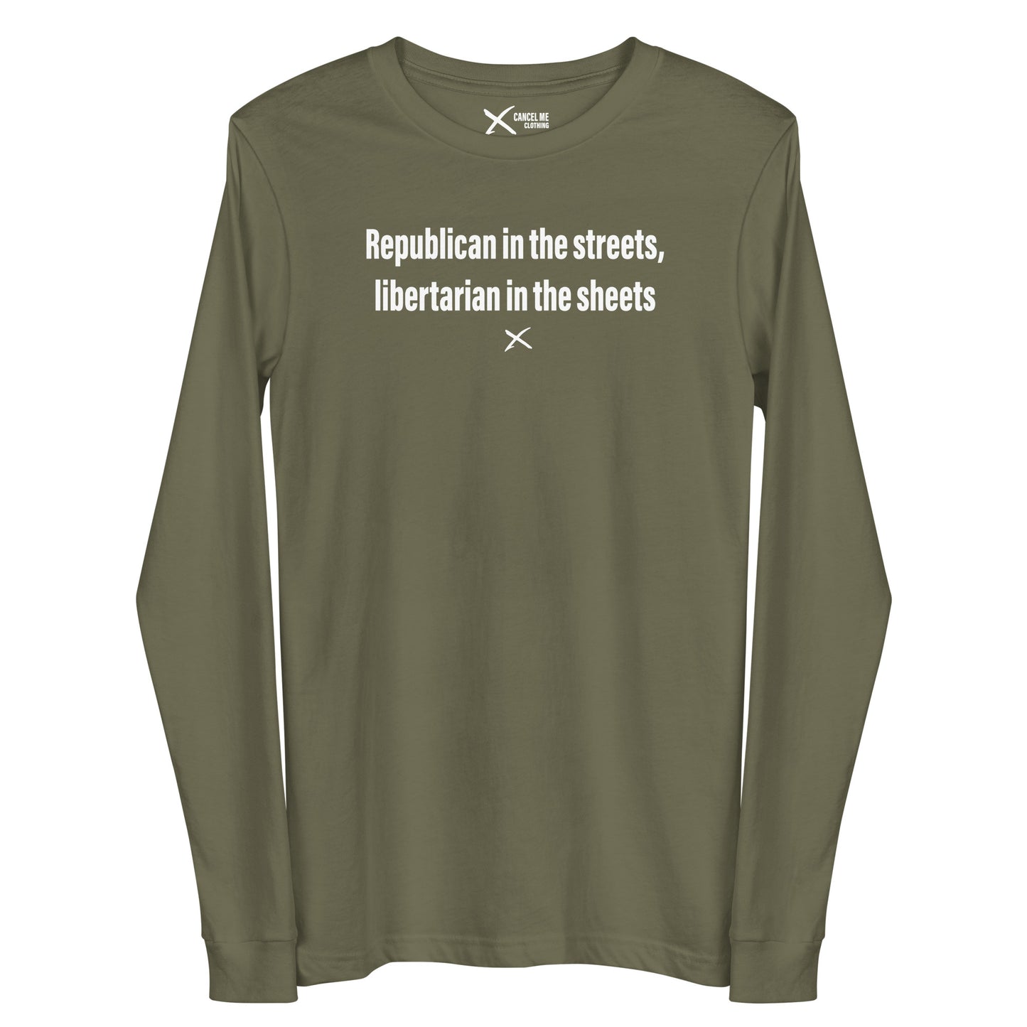 Republican in the streets, libertarian in the sheets - Longsleeve