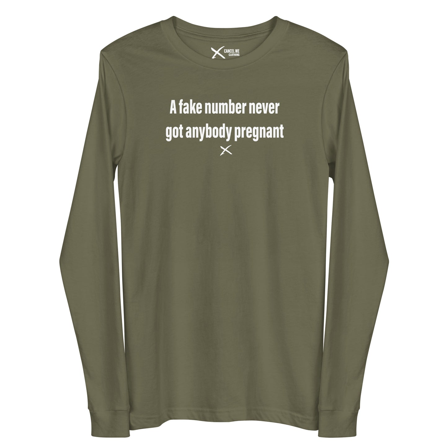 A fake number never got anybody pregnant - Longsleeve