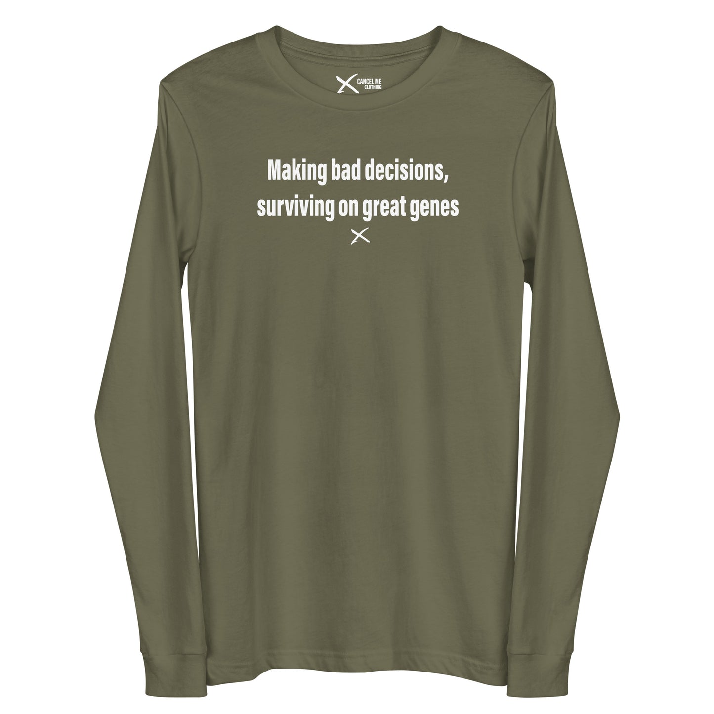 Making bad decisions, surviving on great genes - Longsleeve