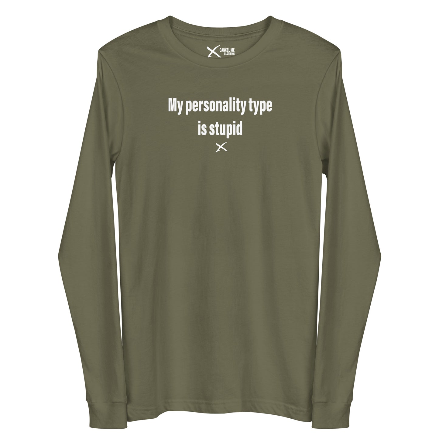 My personality type is stupid - Longsleeve