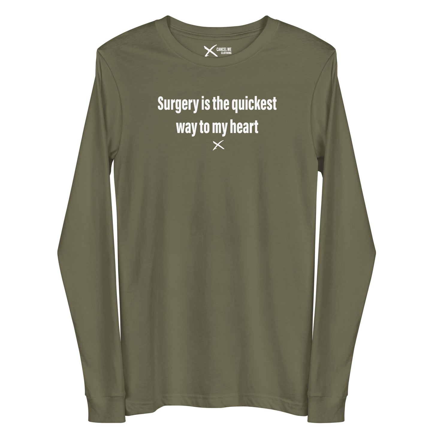 Surgery is the quickest way to my heart - Longsleeve