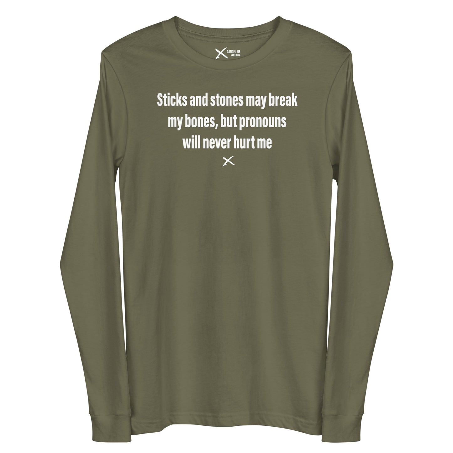 Sticks and stones may break my bones, but pronouns will never hurt me - Longsleeve