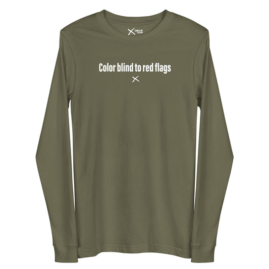 Color blind to red flags - Longsleeve