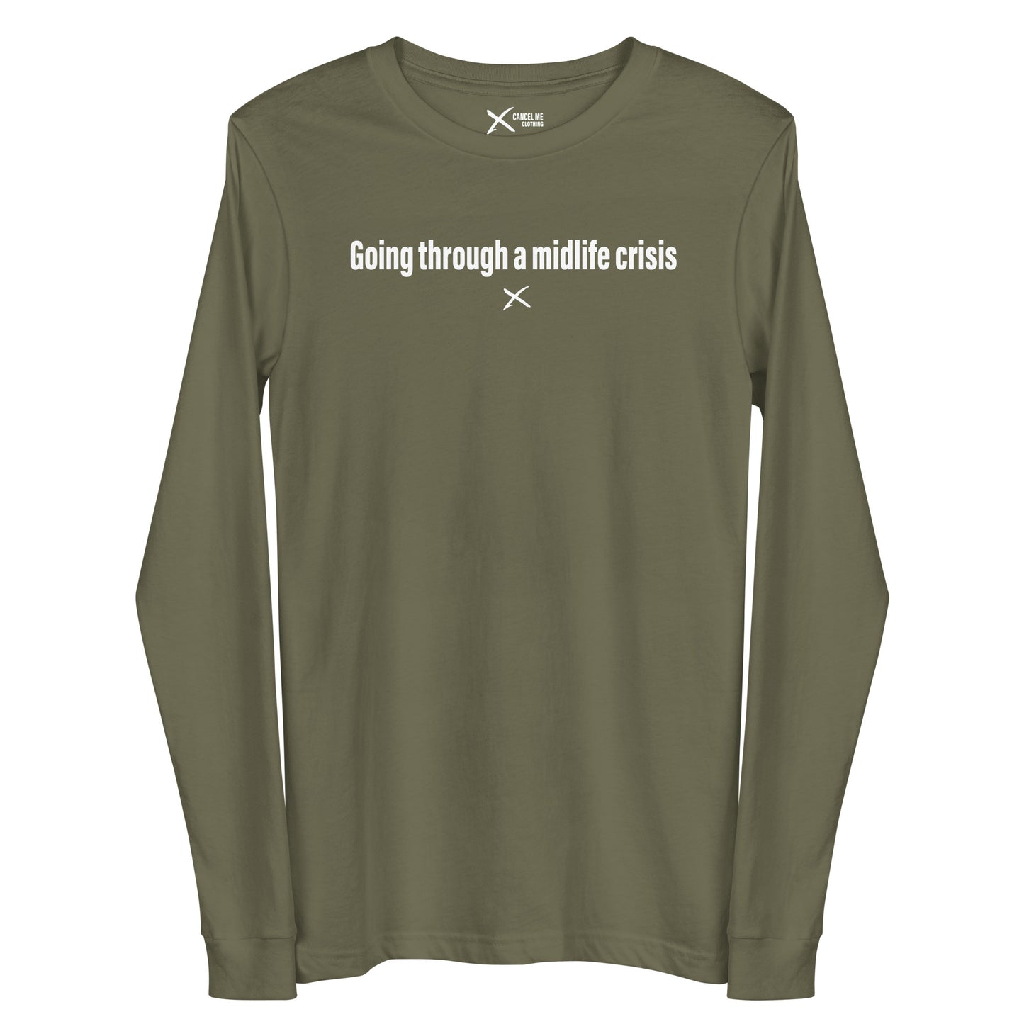 Going through a midlife crisis - Longsleeve