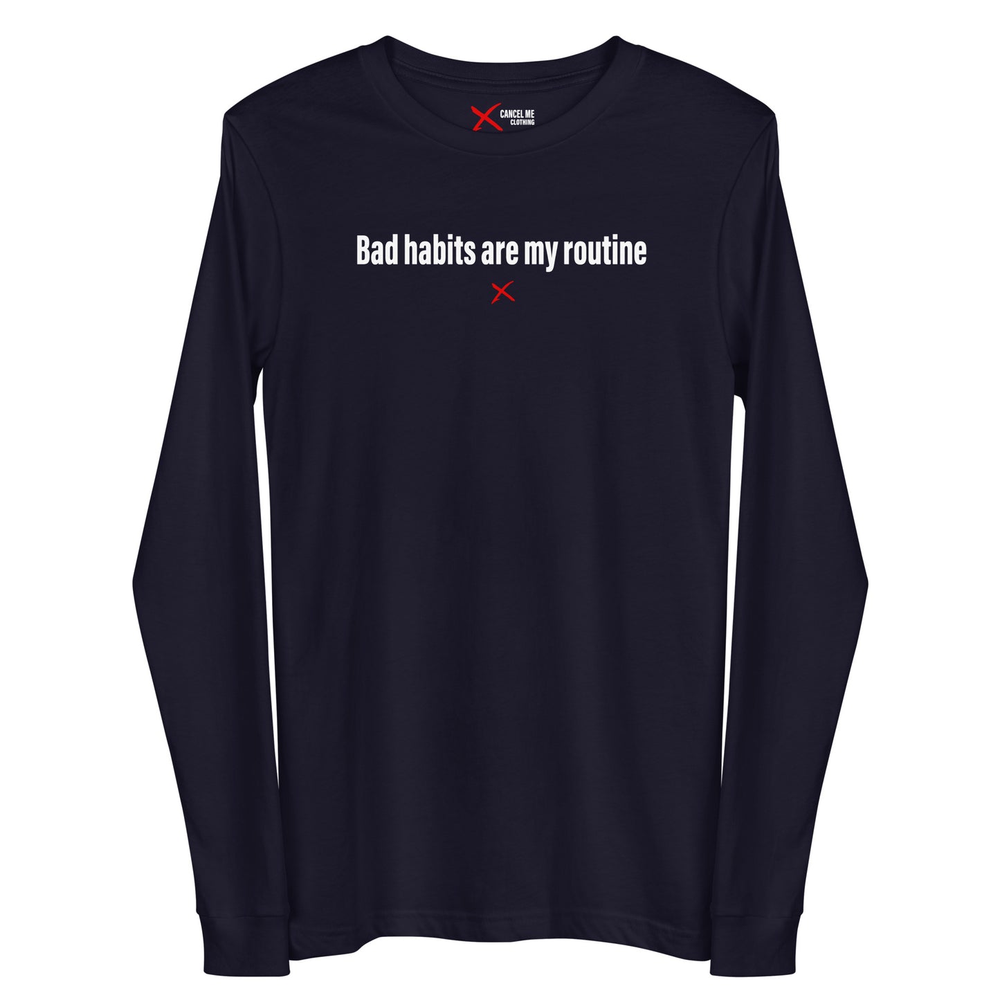 Bad habits are my routine - Longsleeve