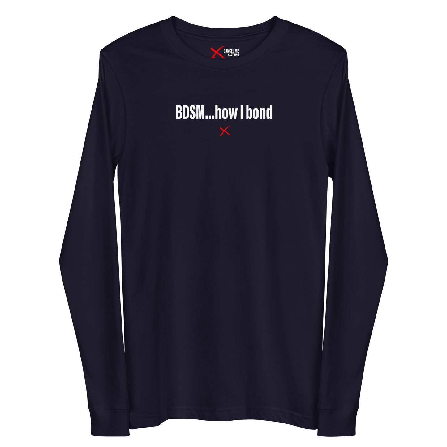 BDSM...how I bond - Longsleeve