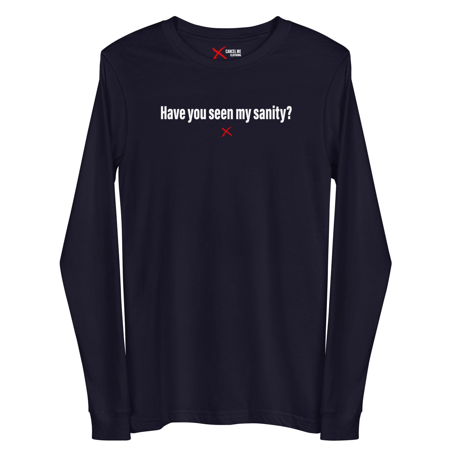 Have you seen my sanity? - Longsleeve