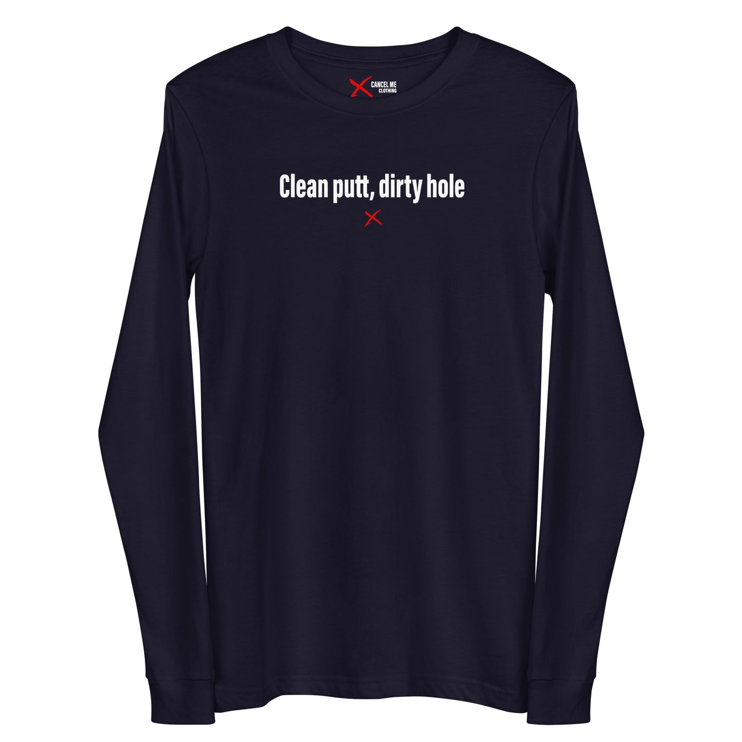 Clean putt, dirty hole - Longsleeve