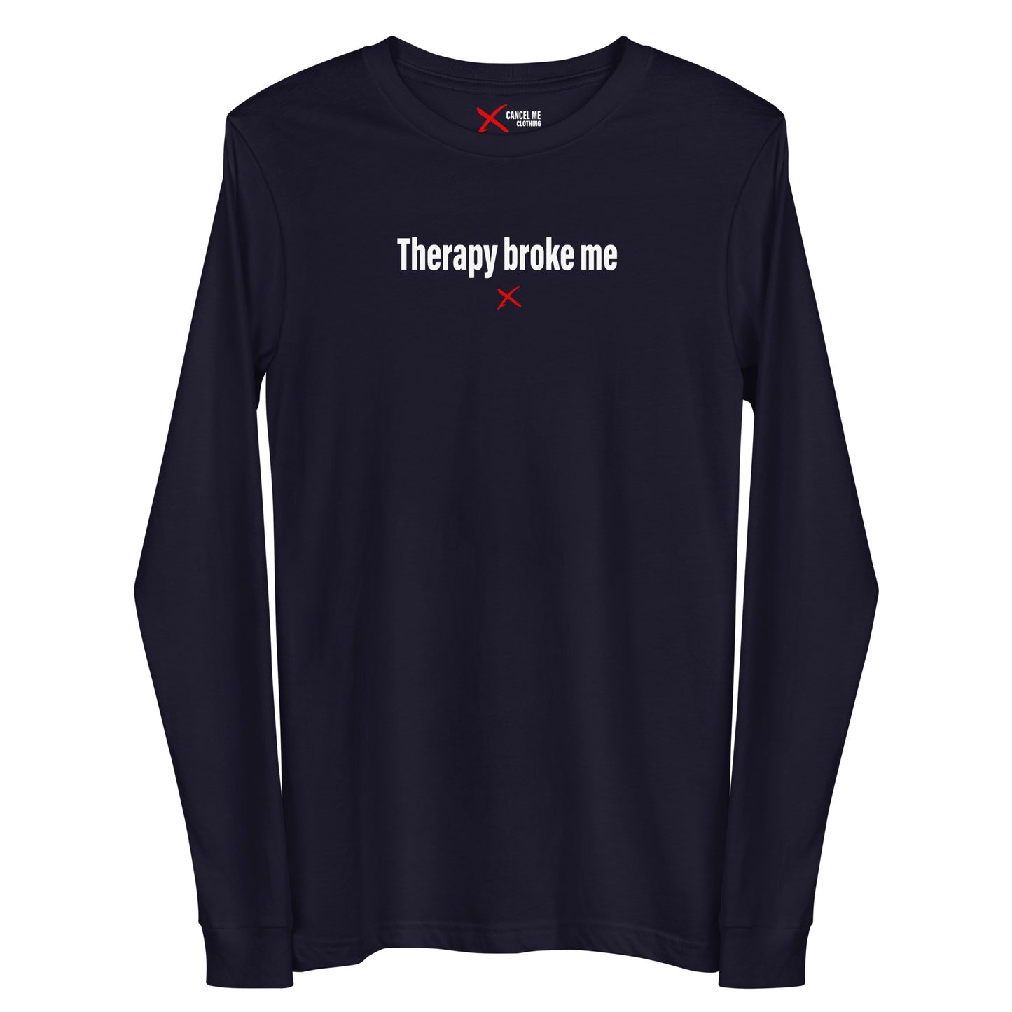 Therapy broke me - Longsleeve