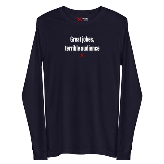 Great jokes, terrible audience - Longsleeve