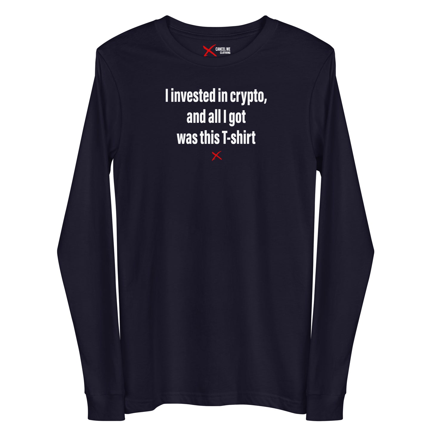 I invested in crypto, and all I got was this T-shirt - Longsleeve