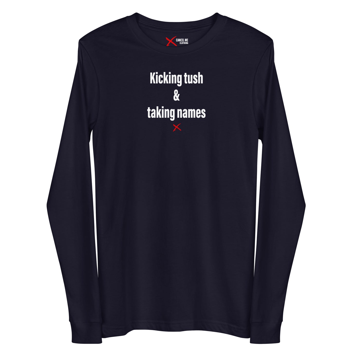 Kicking tush & taking names - Longsleeve