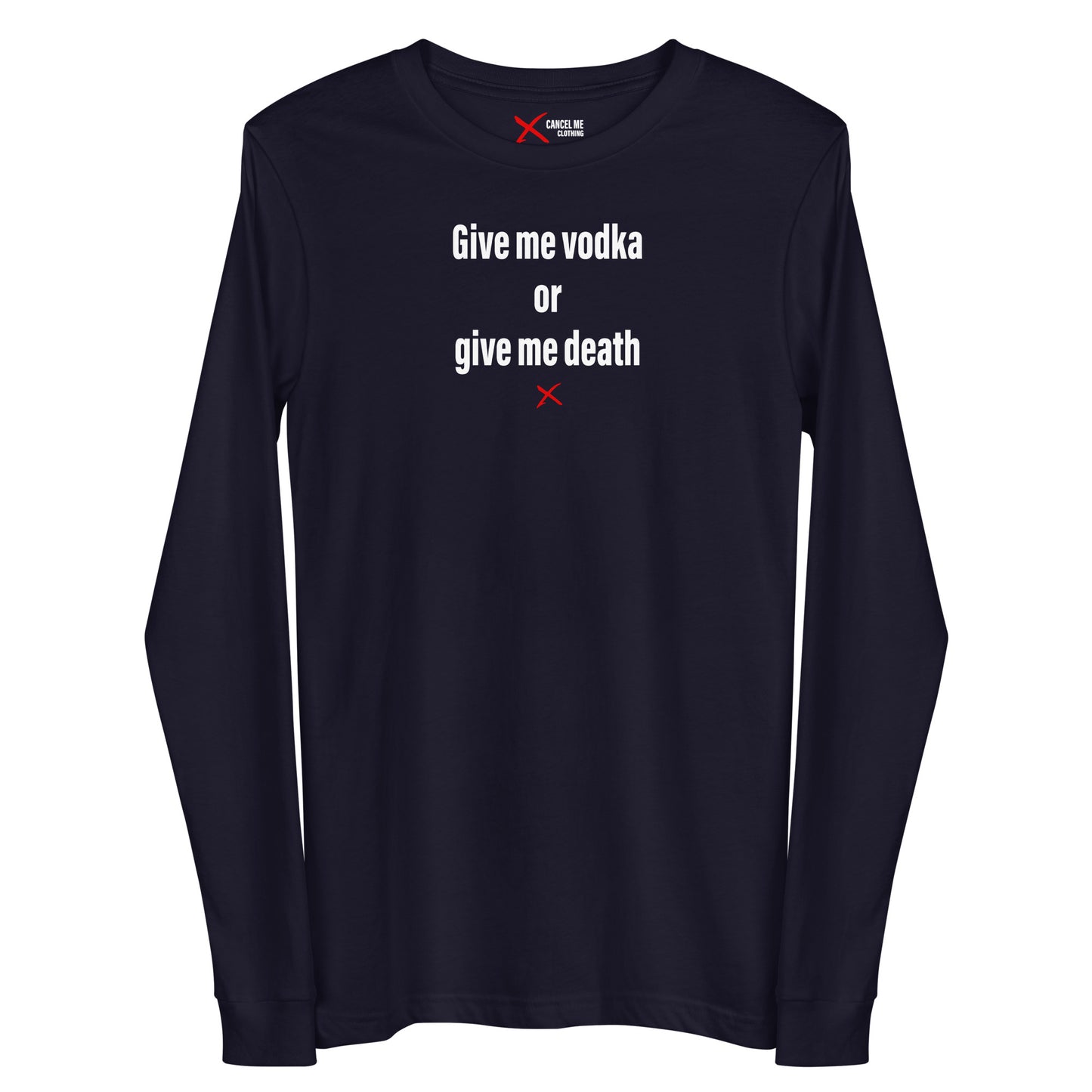 Give me vodka or give me death - Longsleeve