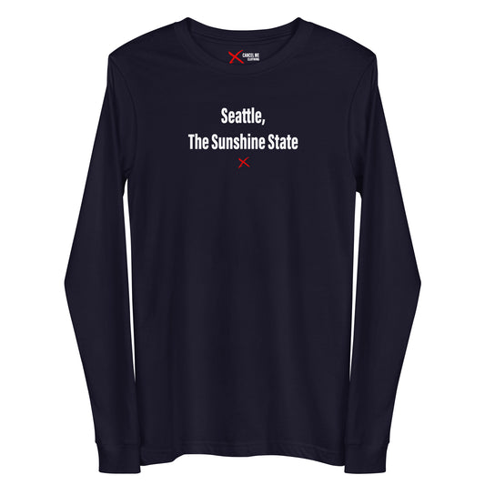 Seattle, The Sunshine State - Longsleeve