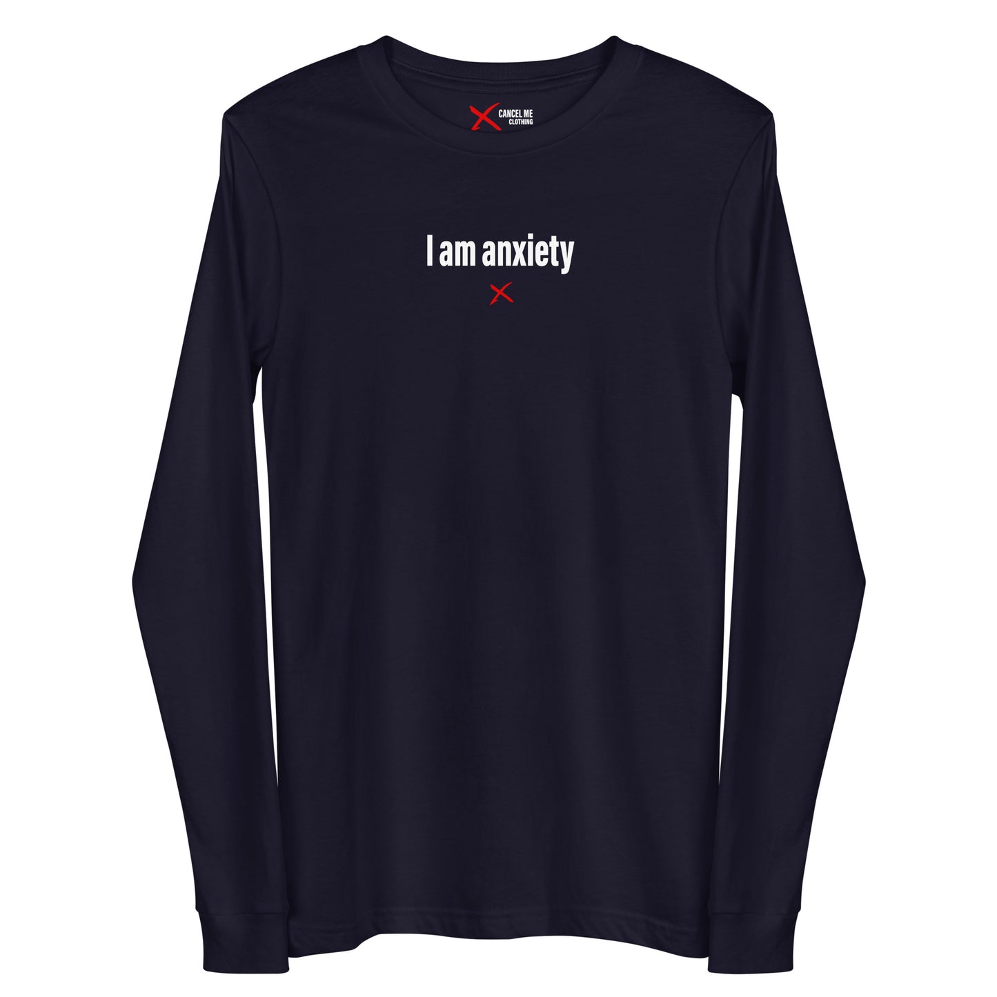 I am anxiety - Longsleeve