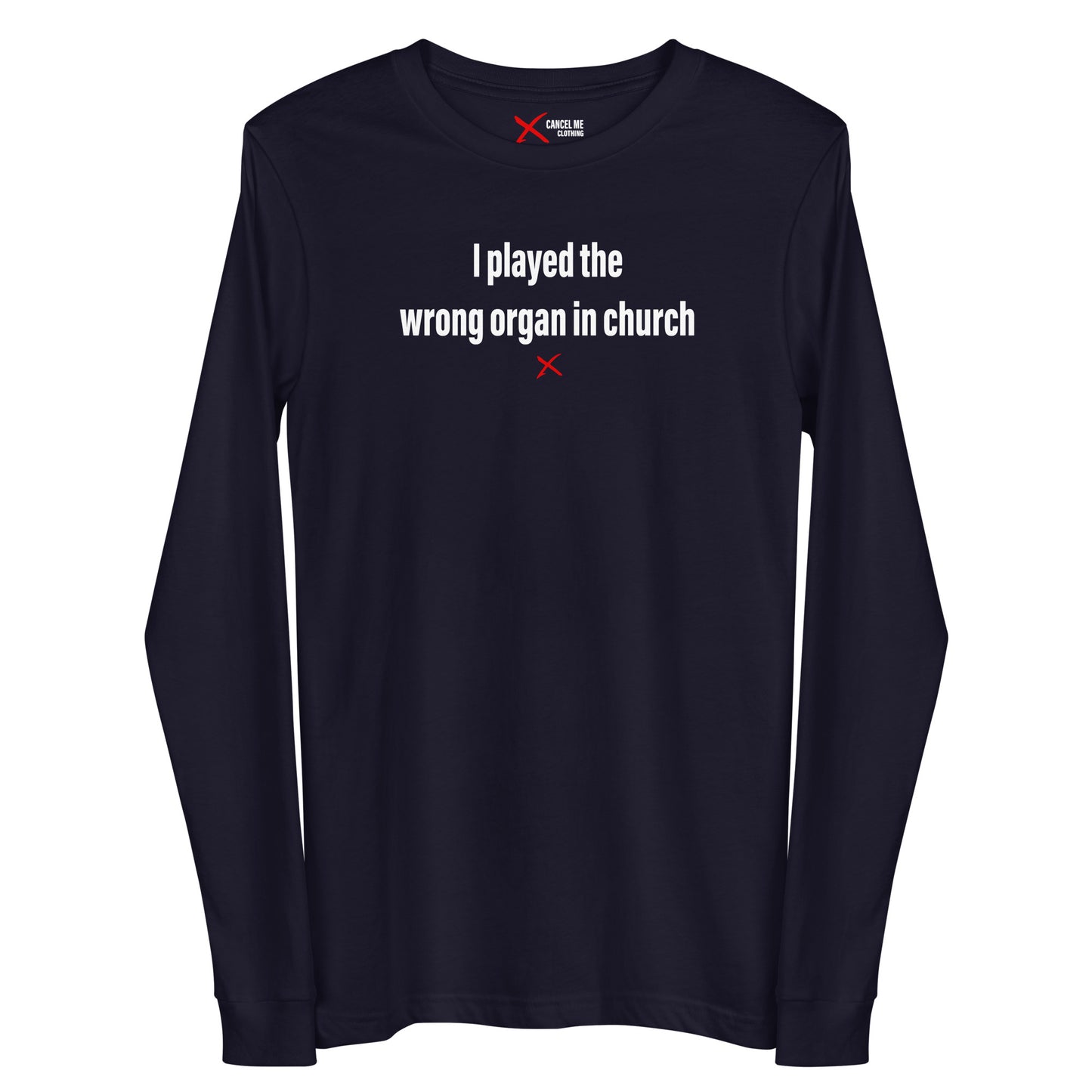 I played the wrong organ in church - Longsleeve