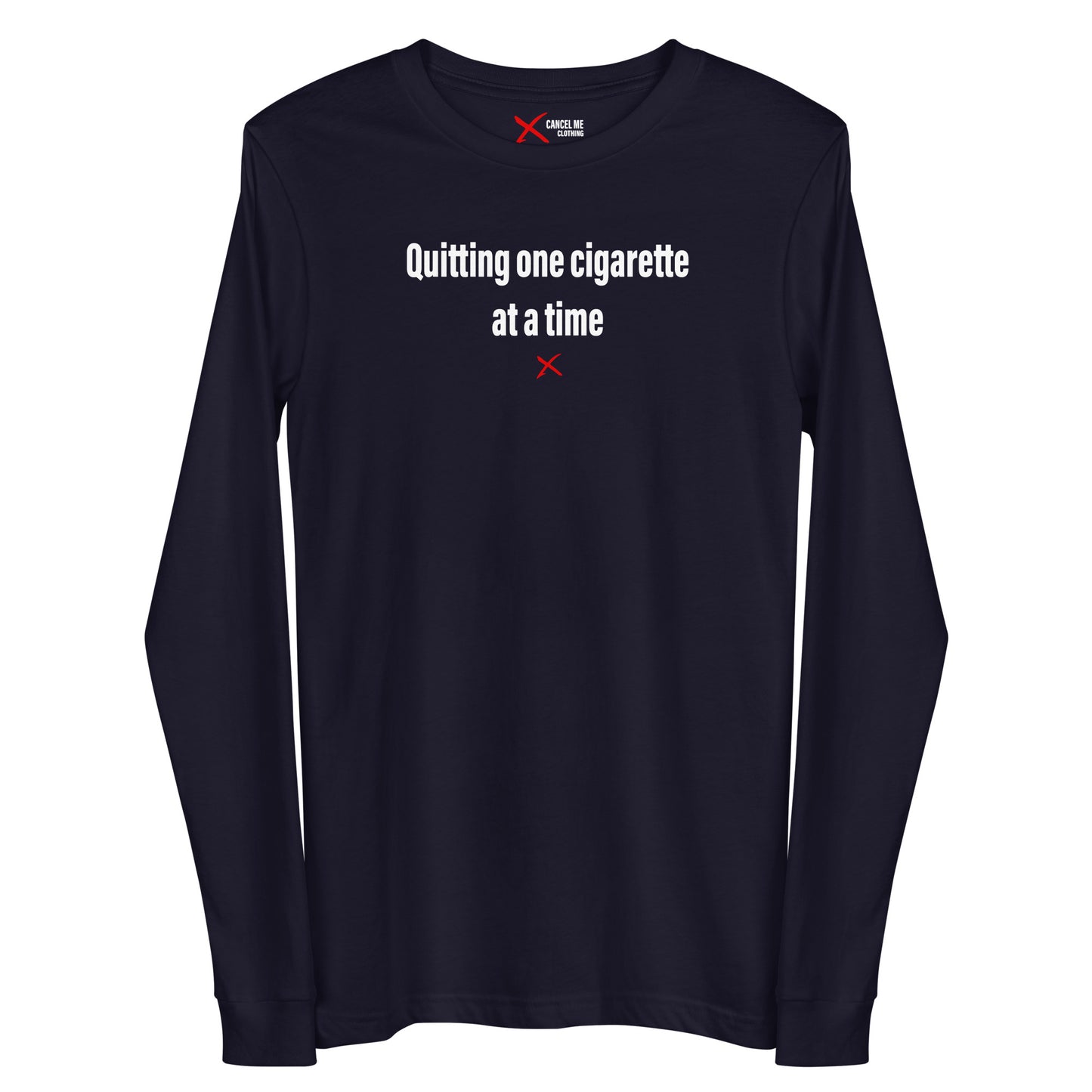 Quitting one cigarette at a time - Longsleeve