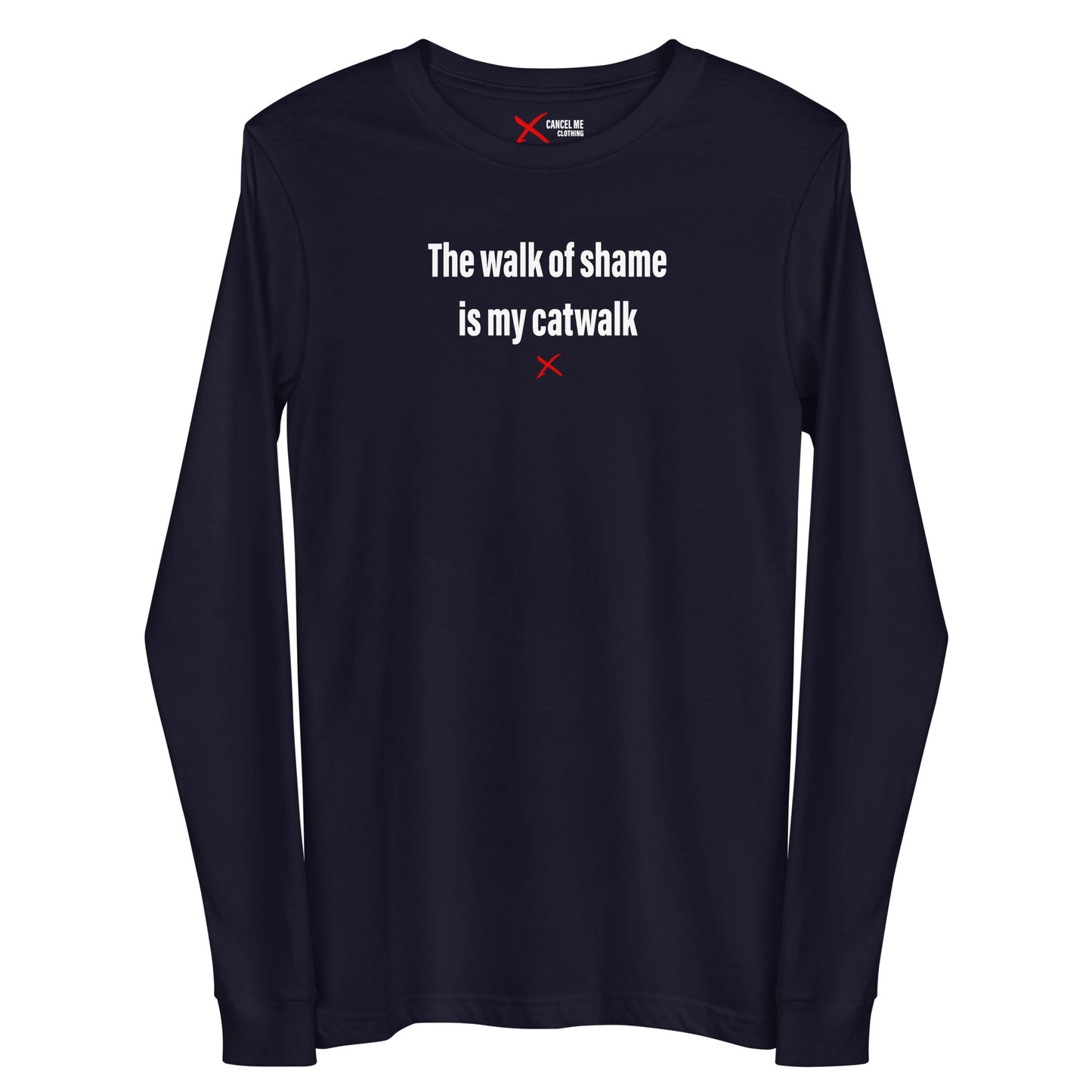 The walk of shame is my catwalk - Longsleeve