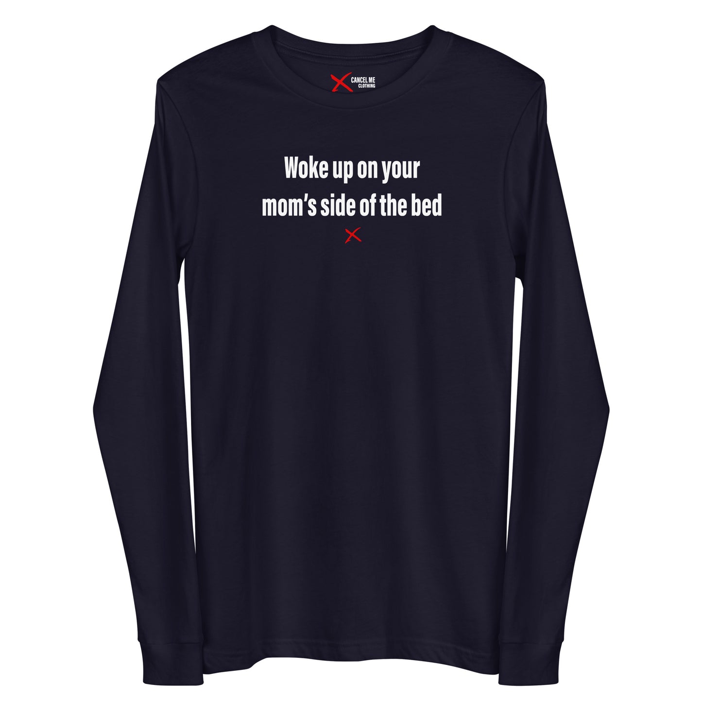 Woke up on your mom's side of the bed - Longsleeve