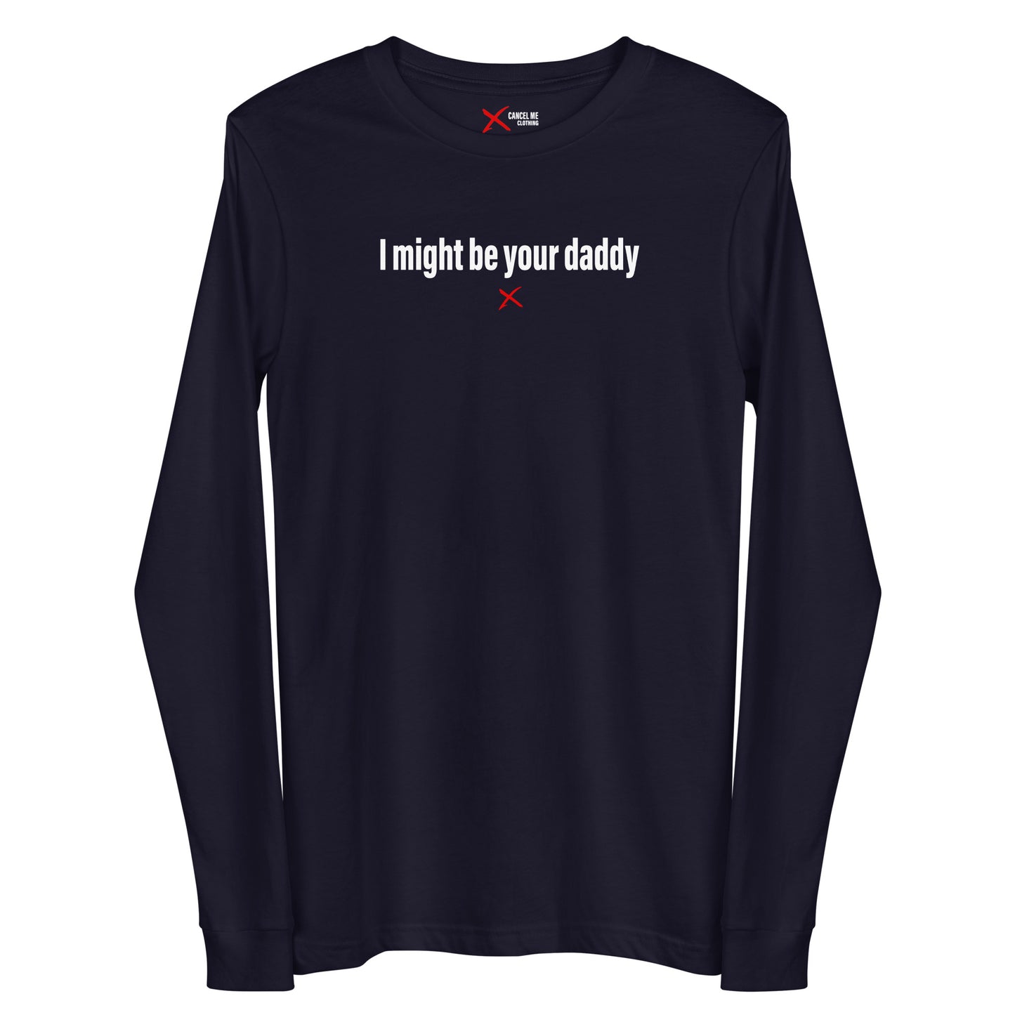 I might be your daddy - Longsleeve