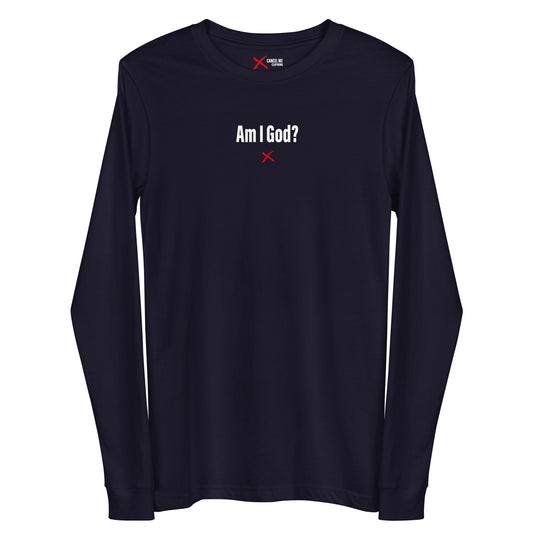 Am I God? - Longsleeve