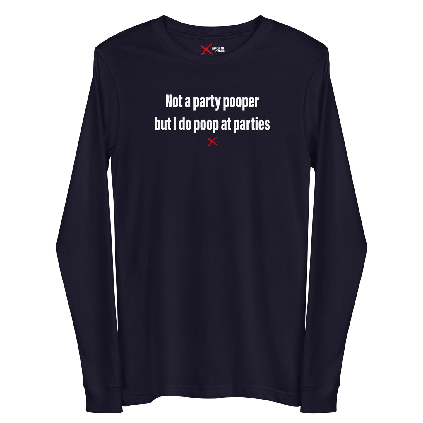 Not a party pooper but I do poop at parties - Longsleeve