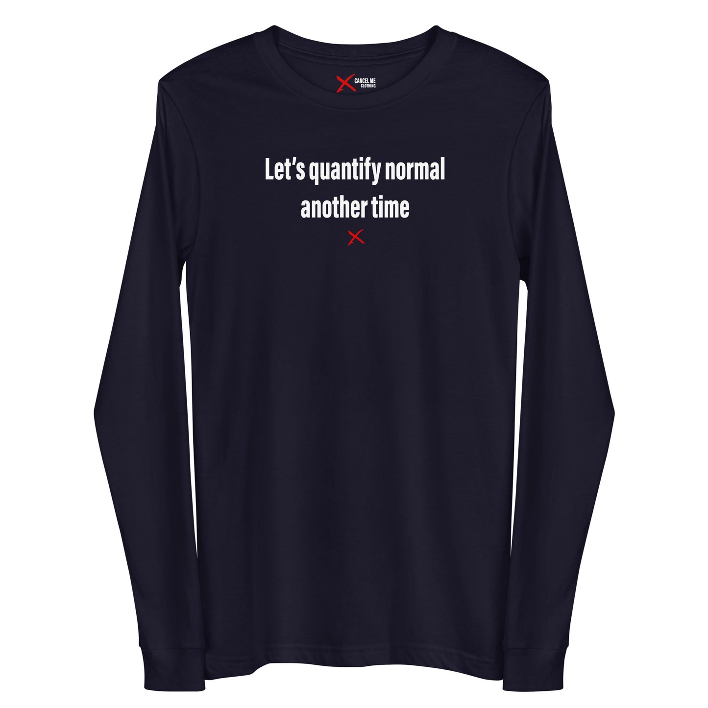 Let's quantify normal another time - Longsleeve