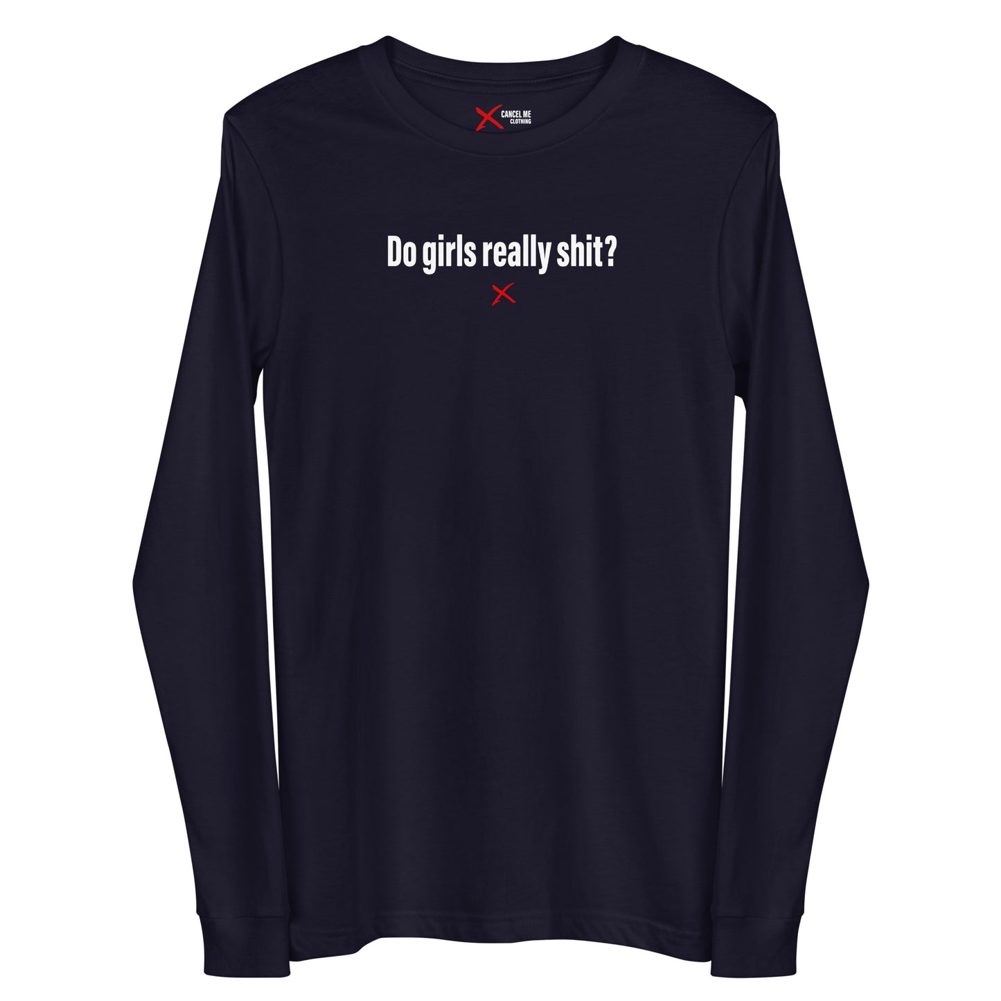 Do girls really shit? - Longsleeve