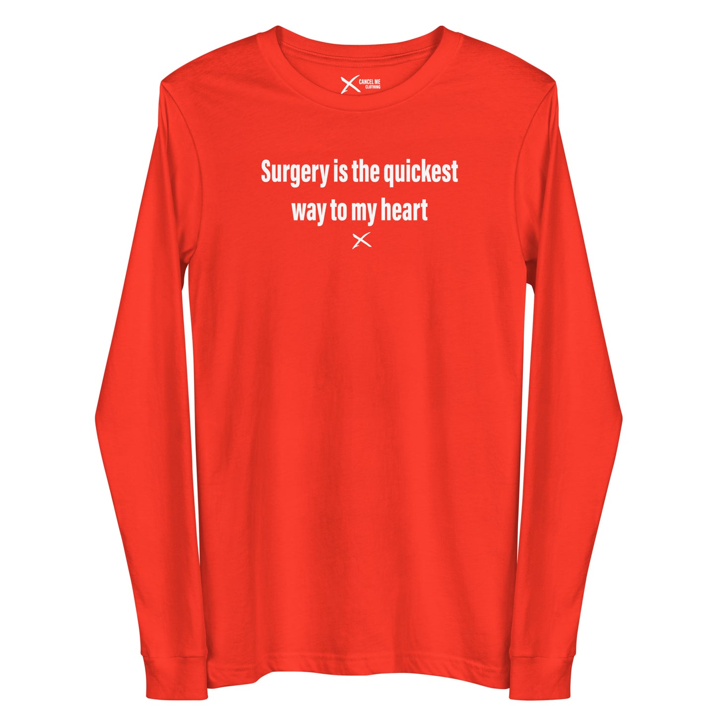 Surgery is the quickest way to my heart - Longsleeve