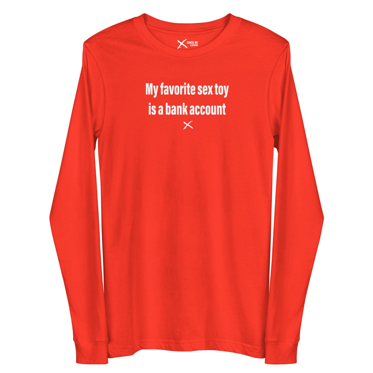 My favorite sex toy is a bank account - Longsleeve