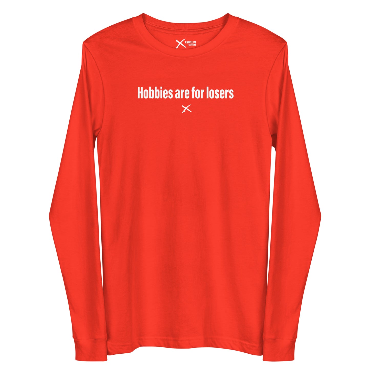 Hobbies are for losers - Longsleeve