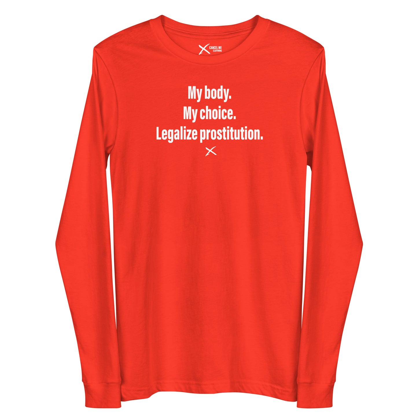 My body. My choice. Legalize prostitution. - Longsleeve