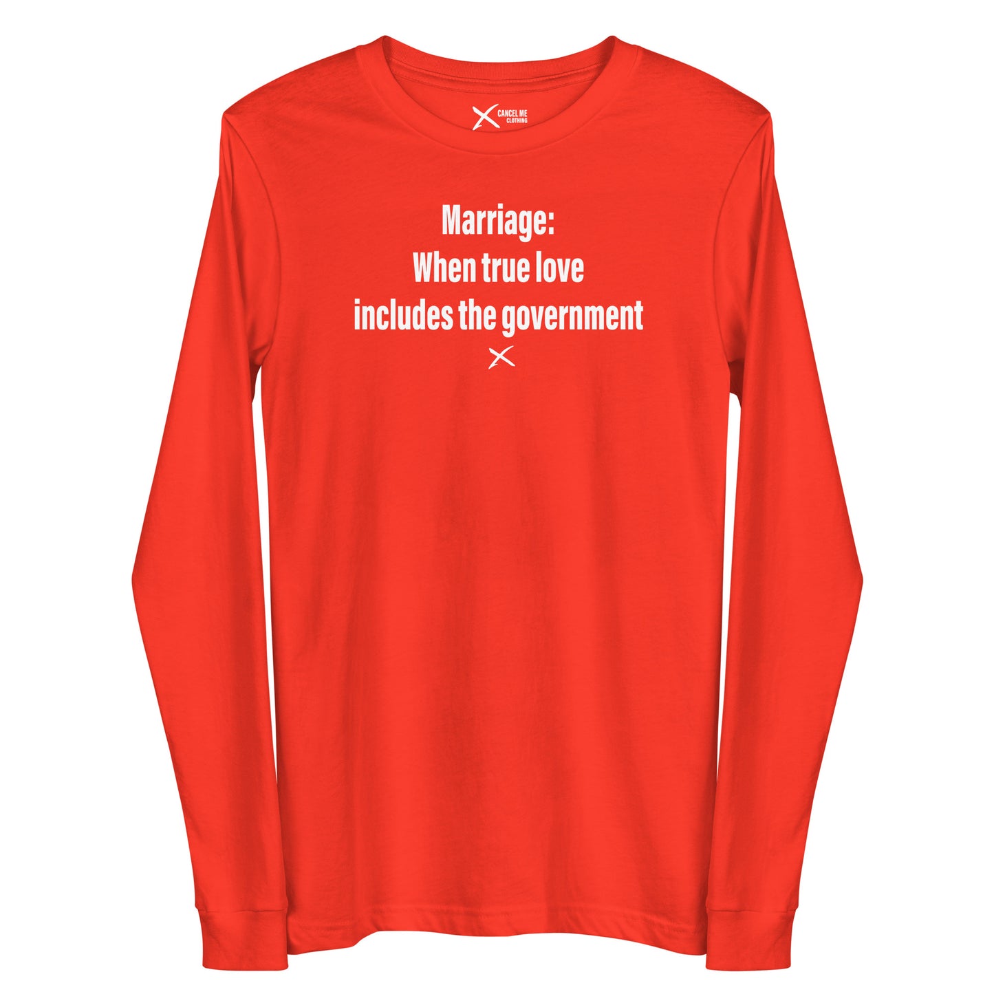 Marriage: When true love includes the government - Longsleeve