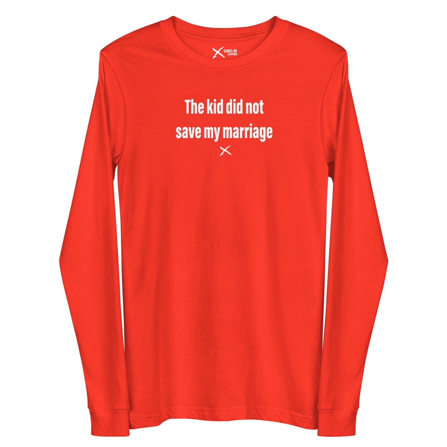 The kid did not save my marriage - Longsleeve