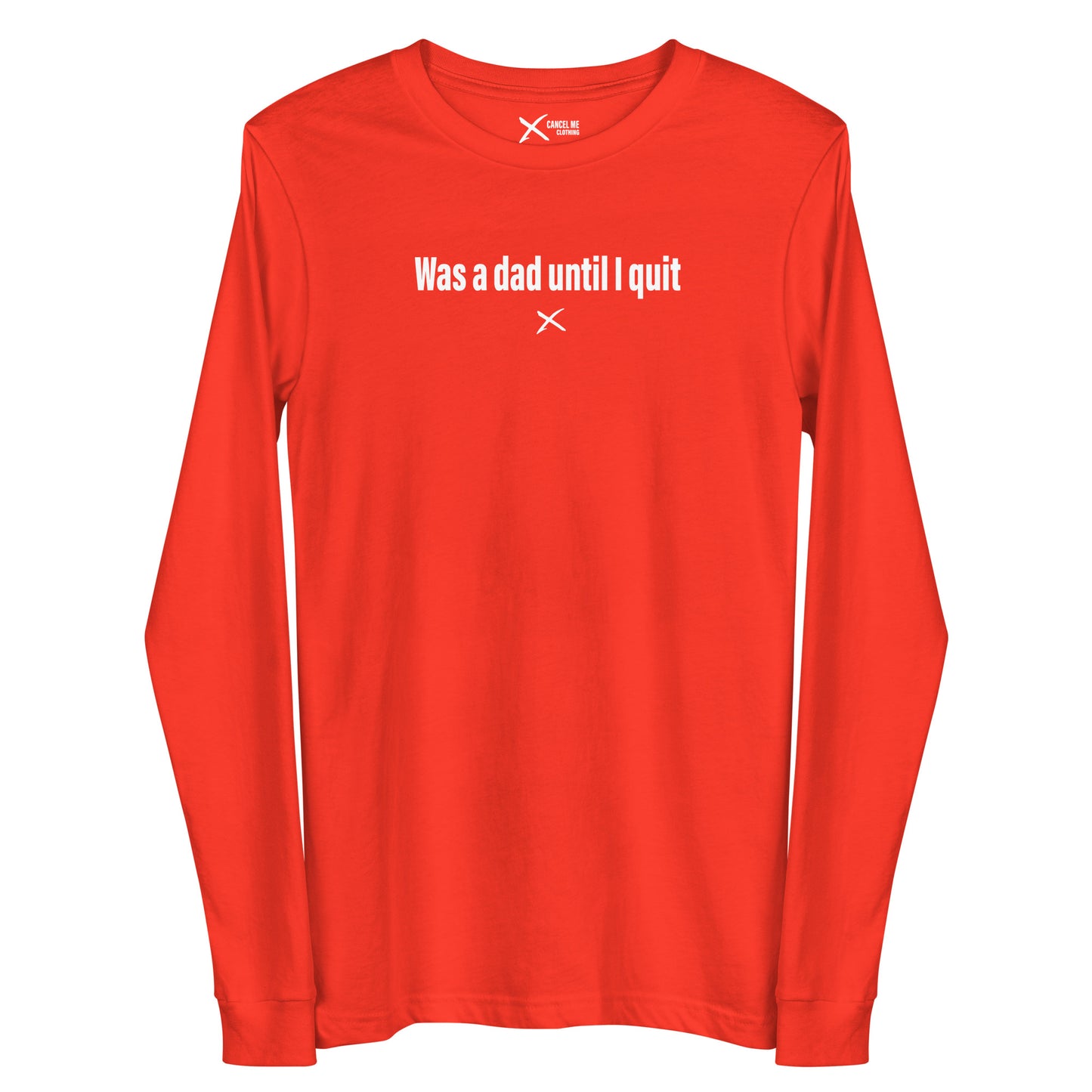 Was a dad until I quit - Longsleeve