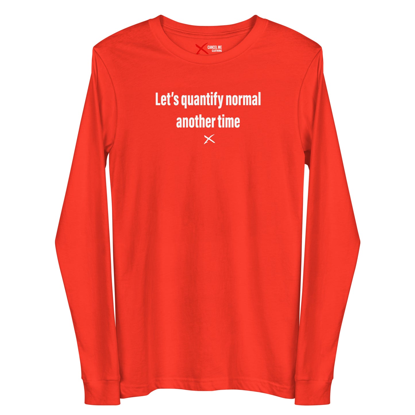 Let's quantify normal another time - Longsleeve