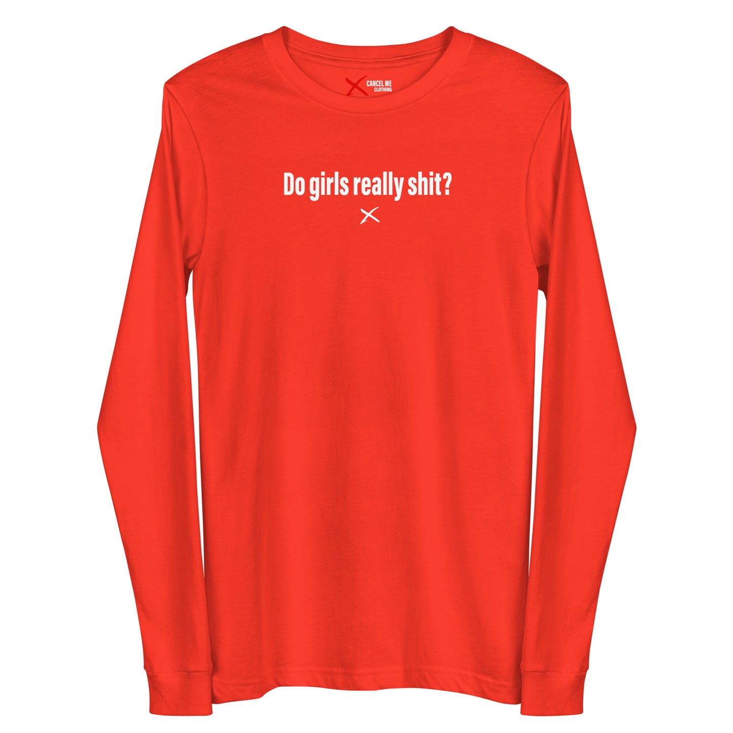 Do girls really shit? - Longsleeve