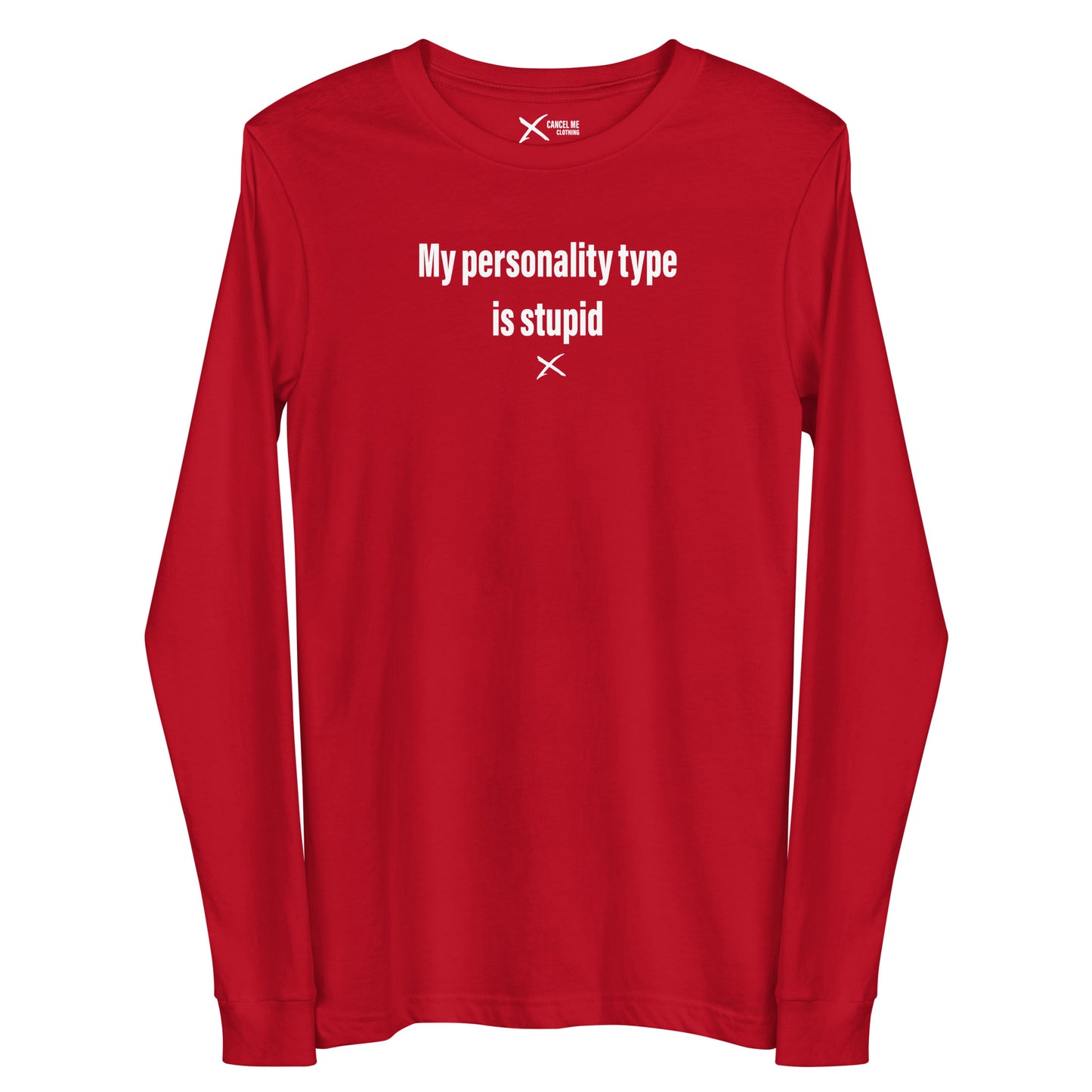 My personality type is stupid - Longsleeve