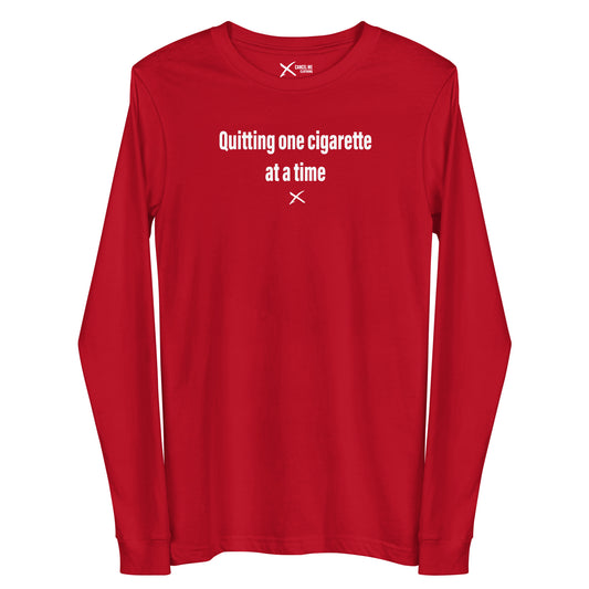 Quitting one cigarette at a time - Longsleeve