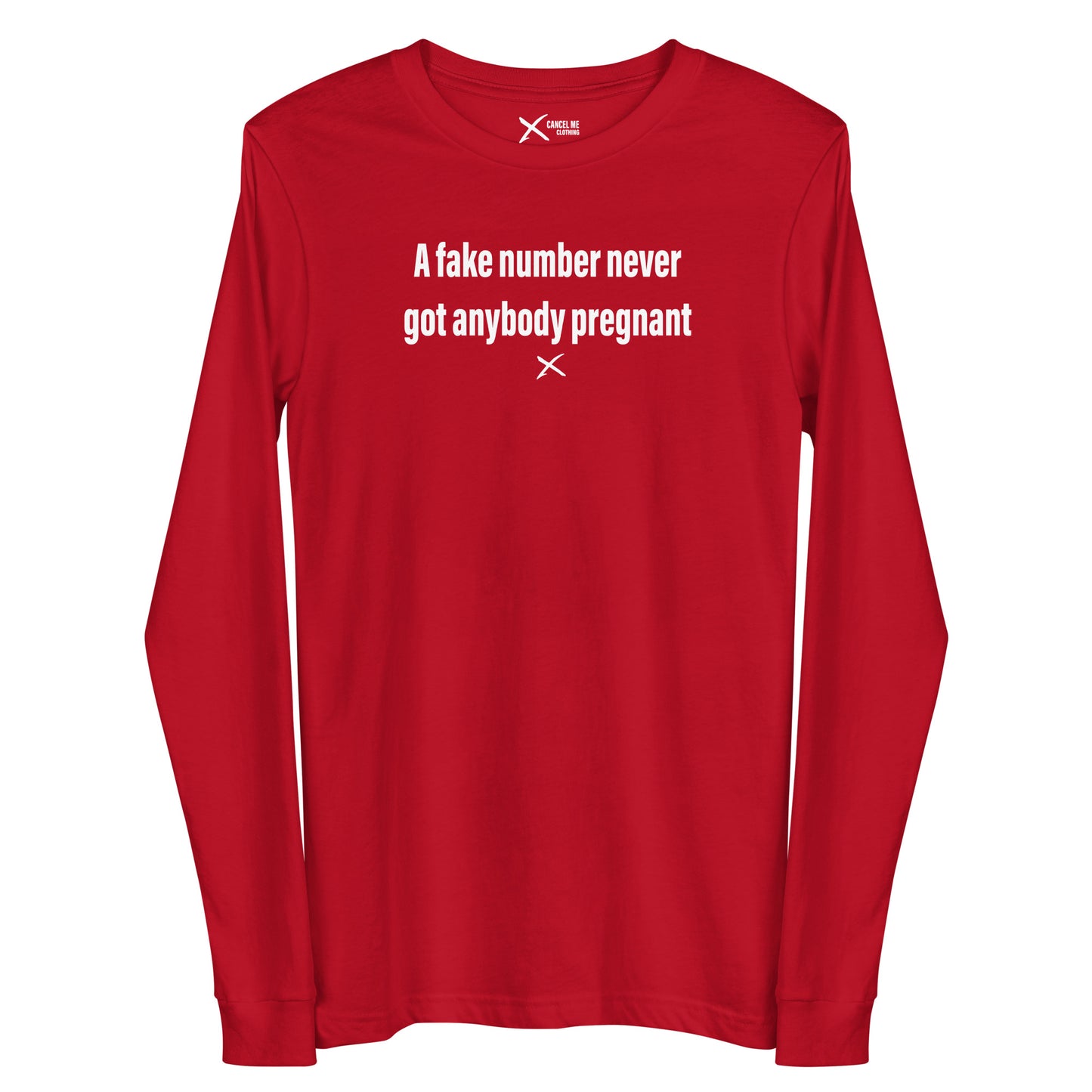 A fake number never got anybody pregnant - Longsleeve