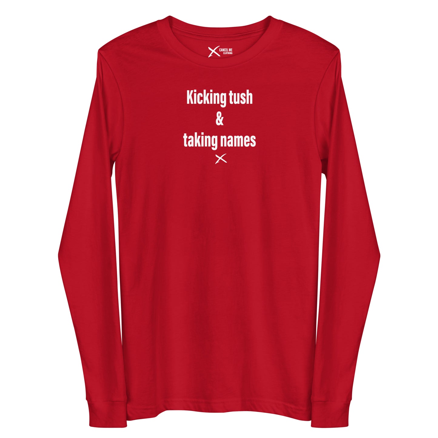 Kicking tush & taking names - Longsleeve