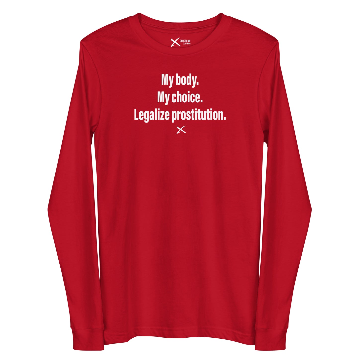 My body. My choice. Legalize prostitution. - Longsleeve